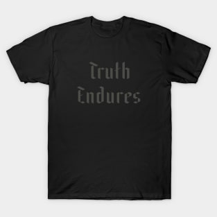 Truth Endures T-Shirt